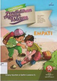 Karakter Anak Islam (Mewujudkan ISLAM dalam Sikap dan Kesalehan Ibadah, Kreatif dan Sosial) :Empati 10