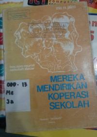 Mereka mendirikan koperasi sekolah