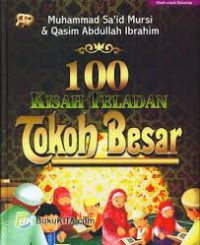 100 Kisah Teladan Tokoh Besar