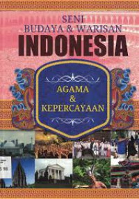 Seni Budaya Dan Warisan Indonesia Agama dan Kepercayaan