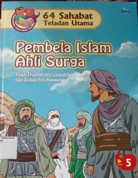 64 Sahabat Teladan Utama Pembela Islam Ahli Surga Vol 5