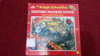 The Magic School Bus : Bertemu Pasukan Busuk (Buku tentang pembusukan)