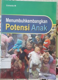 Menumbuh Kembangkan Potensi Anak