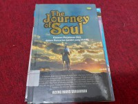 The Journey of Soul: Catatan Perjalanan Jiwa dalam Pencarian Jatidiri yang Hakiki