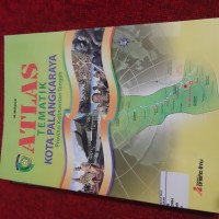 Atlas Tematik Kota Palangkaraya Provinsi  Kalimantan Tengah