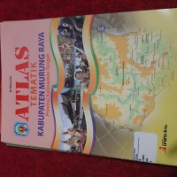 Atlas Tematik Kabupaten Murung Raya Provinsi  Kalimantan Tengah