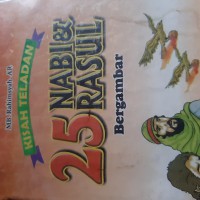 Kisah Teladan= 25 Nabi dan Rasul Bergambar