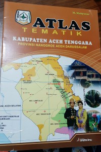 Atlas Kabupaten Aceh Tenggara Provinsi Nanggroe Aceh Darussalam