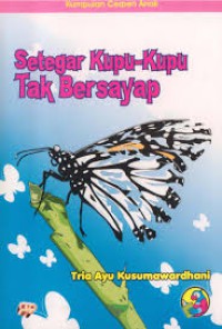 Setegar Kupu-kupu Tak Bersayap