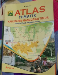 Atlas Kabupaten Manggarai Timur Provinsi Nusa Tenggara Timur