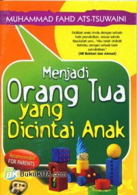 Menjadi Orang Tua Yang Dicintai Anak