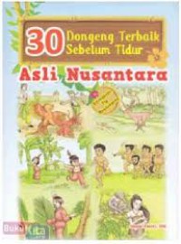 30 Dongeng Terbaik Sebelum Tidur : Asli Nusantara