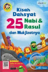 Kisah Dahsyat 25 Nabi & Rasul dan Mukjizatnya