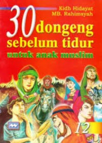 30 Dongeng Sebelum Tidur untuk Anak Muslim Vol. 12