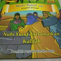 Nabi Yusuf as : Nabi Yusuf diselamatkan Kalifah