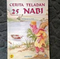 Kisah Teladan 25 Nabi & Rasul