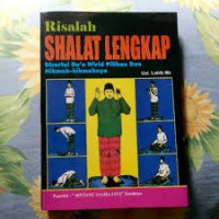 Risalah Shalat Lengkap : Disertai Do'a Wirid Pilihan dan Hikmah-hikmahnya