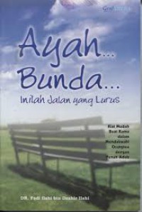 Ayah Bunda Inilah Jalan yang Lurus