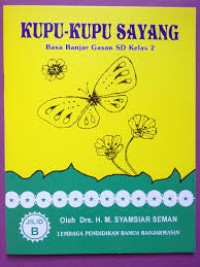 Kupu-kupu Sayang (Basa Banjar Gasan SD Kelas 2)