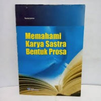 Memahami Karya Sastra Bentuk Prosa