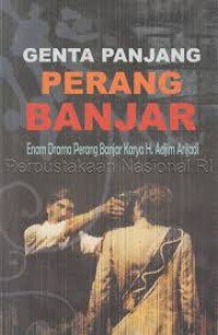 Genta Panjang Perang Banjar : Enam Drama Perang Banjar