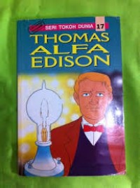 Seri Tokoh dunia : Thomas Alfa Edison