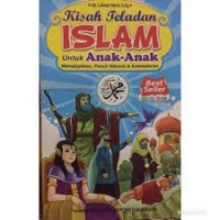 Kisah Teladan Islam untuk Anak-Anak  : Menakjubkan, Penuh Hikmah & Keteladanan