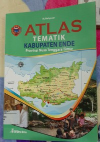 Atlas Kabupaten Ende Provinsi Nusa Tenggara Timur