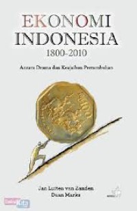 Ekonomi Indonesia 1800-2010 : Antara Drama dan Keajaiban Pertumbuhan