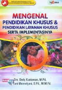 Mengenal Pendidikan Khusus dan Pendidikan Layanan Khusus Serta Implementasinya