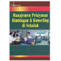 Manajemen Pelayanan Bimbingan dan Konseling di Sekolah