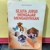 Sejuta Jurus Mengajar Mengasikan