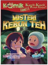 Komik kecil-kecil punya karya : Misteri Kebun Teh