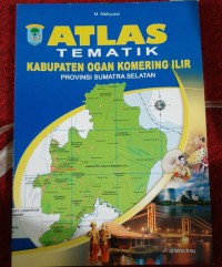 Atlas Kabupaten Ogan Komering Ilir Provinsi Sumatra Selatan