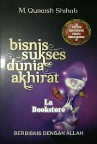 Bisnis Sukses Dunia Akhirat : Berbisnis dengan Allah