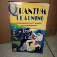 Quantum Learning : Membiasakan Belajar Nyaman dan Menyenangkan