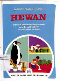 Hewan : Berbagai Percobaan Menakjubkan yang dapat Dijadikan Proyek Pemeran Sains