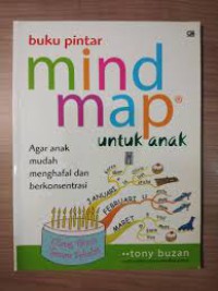 Buku Pintar Mind Map untuk Anak : Agar Anak Mudah Menghafal dan Berkonsentrasi