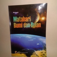 Matahari Bumi dan Bulan