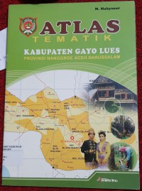 Atlas Kabupaten Gayo Lues Provinsi Nanggroe Aceh Darussalam