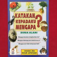 Katakan Kepadaku Mengapa? Dunia Alami