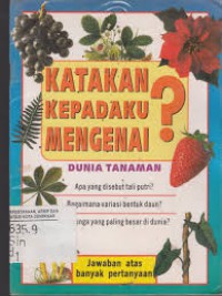 Katakan Kepadaku Mengenai ? Dunia Tanaman