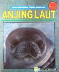 Buku Mengenai Dunia Binatang : Anjing Laut