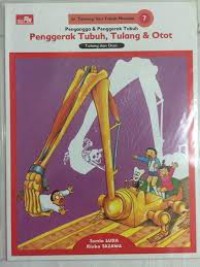 Penyangga & Penggerak Tubuh : penggerak tubuh, Tulang & Otot