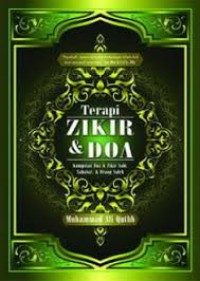 Terapi Zikir & Doa : Kumpula Doa dan Zikir Nabi, Sahabat dan Urang Saleh