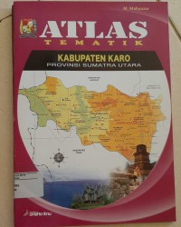 Atlas Kabupaten Karo Provinsi Sumatra Utara