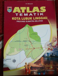 Atlas Kota Lubuk Linggau Provinsi Sumatra Selatan