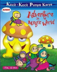 Kecil-kecil Punya Karya : Adventure In Magic World