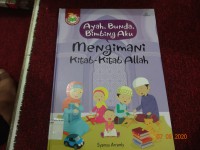 Ayah,  Bunda , Bimbing Aku : Mengimani Kitab-Kitab Allah