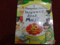 Kumpulan Cerita Inspiratif Anak Muslim